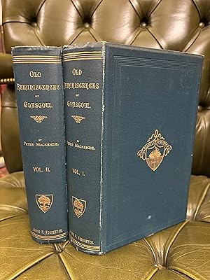 Old Reminiscences of Glasgow and the West of Scotland [Two Volumes]