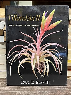 Tillandsia II: The World's Most Unusual Airplants