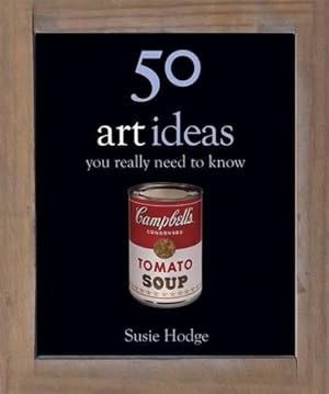 Image du vendeur pour 50 Art Ideas You Really Need to Know: You Really Need to Know (50 Ideas You Really Need to Know series) mis en vente par WeBuyBooks