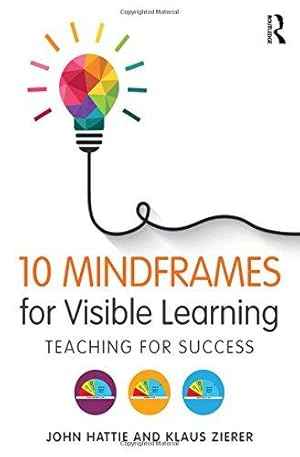 Bild des Verkufers fr 10 Mindframes for Visible Learning: Teaching for Success zum Verkauf von WeBuyBooks