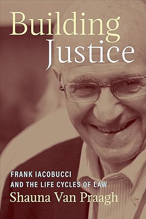 Bild des Verkufers fr Building Justice: Frank Iacobucci and the Life Cycles of Law zum Verkauf von moluna