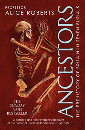 Imagen del vendedor de Ancestors: A prehistory of Britain in seven burials a la venta por WeBuyBooks