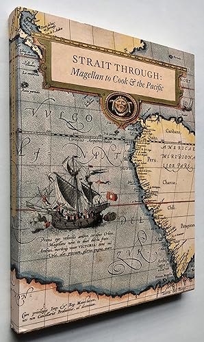 Strait Through: Magellan to Cook and the Pacific. An Illustrated History.