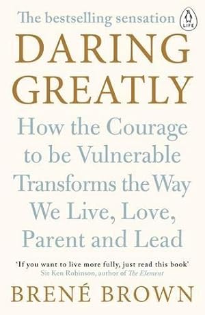 Image du vendeur pour Daring Greatly: How the Courage to Be Vulnerable Transforms the Way We Live, Love, Parent, and Lead mis en vente par WeBuyBooks 2