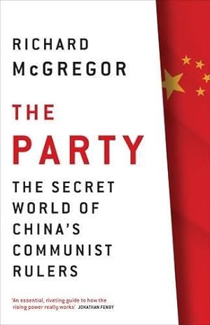 Seller image for The Party: The Secret World of China's Communist Rulers for sale by WeBuyBooks