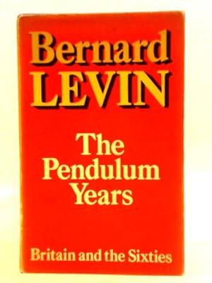 Imagen del vendedor de The Pendulum Years: Britain and the Sixties a la venta por World of Rare Books