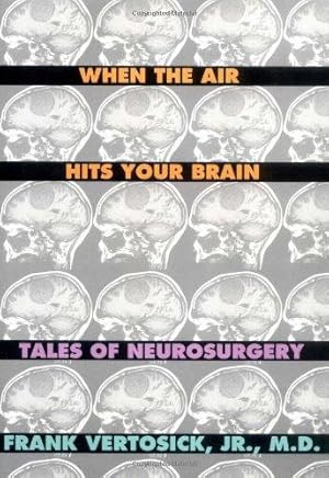 Seller image for When the Air Hits Your Brain " Tales of Neurosurgery for sale by WeBuyBooks 2