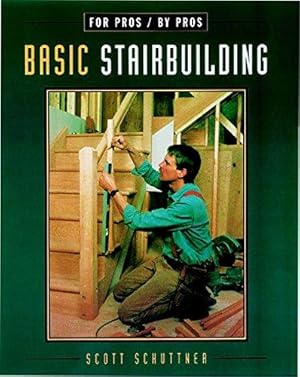 Bild des Verkufers fr Basic Stairbuilding (For Pros By Pros) zum Verkauf von WeBuyBooks