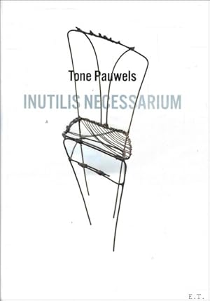 Imagen del vendedor de Tone Pauwels : Inutilis Necessarium a la venta por BOOKSELLER  -  ERIK TONEN  BOOKS