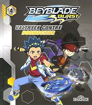 Beyblade Burst - tome 4 Valtryek contre Doomscizor (04)