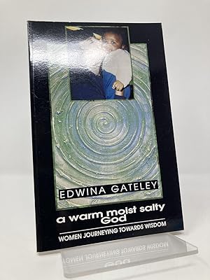 Seller image for A Warm Moist Salty God: Women Journeying Towards Wisdom for sale by Southampton Books