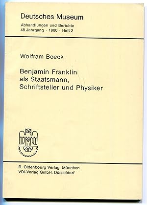 Bild des Verkufers fr Benjamin Franklin als Staatsmann, Schriftsteller und Physiker + Berichte aus dem Deutschen Museum [= Deutsches Museum, Abhandlungen und Berichte des Deutschen Museums, 48. Jahrgang, 1980; Heft 2] zum Verkauf von Antikvariat Valentinska