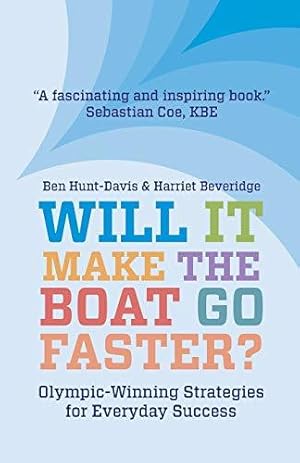 Bild des Verkufers fr Will It Make The Boat Go Faster?: Olympic-winning Strategies for Everyday Success - Second Edition zum Verkauf von WeBuyBooks