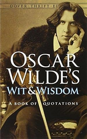 Seller image for Oscar Wilde's Wit and Wisdom: A Book of Quotations (Thrift Editions) for sale by WeBuyBooks