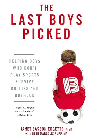 Seller image for The Last Boys Picked: Helping Boys Who Don't Play Sports Survive Bullies and Boyhood for sale by moluna