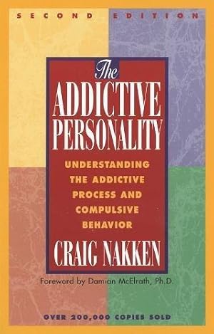 Seller image for The Addictive Personality: Understanding the Addictive Process and Compulsive Behavior for sale by WeBuyBooks