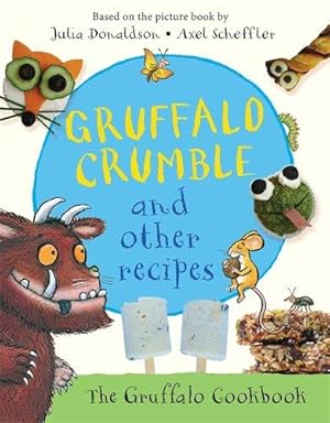 Imagen del vendedor de Gruffalo Crumble and Other Recipes: The Gruffalo Cookbook a la venta por WeBuyBooks