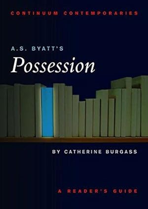 Seller image for A.S. Byatt's "Possession": A Reader's Guide (Continuum Contemporaries series) for sale by WeBuyBooks