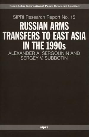 Seller image for Russian Arms Transfers to East Asia in the 1990s for sale by GreatBookPricesUK