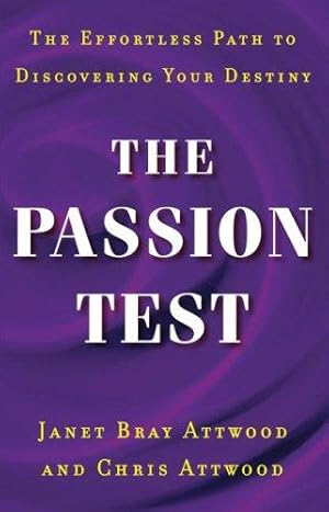 Bild des Verkufers fr The Passion Test: The Effortless Path to Discovering Your Destiny zum Verkauf von WeBuyBooks