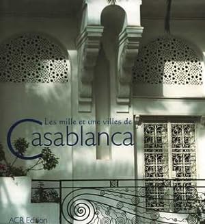 Bild des Verkufers fr Les Mille et Une Villes de Casablanca zum Verkauf von Wittenborn Art Books