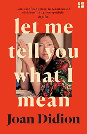 Imagen del vendedor de Let Me Tell You What I Mean: A new collection of essays a la venta por WeBuyBooks