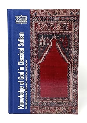 Knowledge of God in Classical Sufism: Foundations of Islamic Mystical Theology (Classics of Weste...