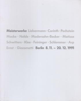 Meisterwerke: Liebermann, Corinth, Pechstein, Macke, Nolde, Modersohn-Becker, Matisse, Schwitters...