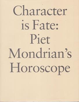Image du vendeur pour Character is Fate: Piet Mondrian's Horoscope. mis en vente par Wittenborn Art Books