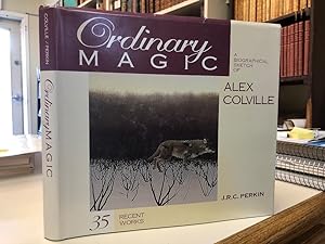 Ordinary Magic, A Biographical Sketch of Alex Colville, with reproductions of his more recent wor...