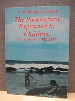 Imagen del vendedor de The Postmodern Explained to Children: Correspondence 1982-1985 a la venta por WeBuyBooks