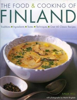 Bild des Verkufers fr The Food and Cooking of Finland: Traditions, Ingredients, Tastes and Techniques in Over 60 Classic Recipes zum Verkauf von WeBuyBooks