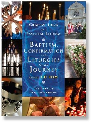 Image du vendeur pour Creative Ideas for Pastoral Liturgy: Baptism, Confirmation and Liturgies for the Journey mis en vente par WeBuyBooks