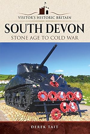 Imagen del vendedor de Visitors' Historic Britain: South Devon: Stone Age to Cold War a la venta por WeBuyBooks