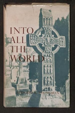 Seller image for Into All The World. The Story Of The First Thousand Years Of Christianity. for sale by WeBuyBooks