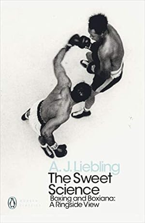 Bild des Verkufers fr The Sweet Science: Boxing and Boxiana - A Ringside View (Penguin Modern Classics) zum Verkauf von WeBuyBooks 2
