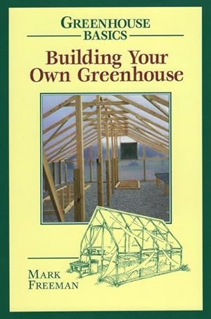 Bild des Verkufers fr Building Your Own Greenhouse zum Verkauf von GreatBookPrices