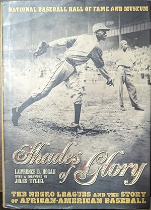 Seller image for Shades Of Glory The Negro Leagues And The Story Of African-american Baseball [inscribed By Author Hogan, And Negro League Player Stanley "Doc" Glenn] for sale by Willis Monie-Books, ABAA
