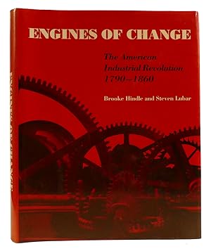 Imagen del vendedor de ENGINES OF CHANGE The American Industrial Revolution 1790-1860 a la venta por Rare Book Cellar