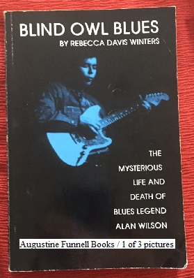 BLIND OWL BLUES, The Mysterious Life and Death of Blues Legend Alan Wilson