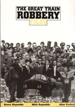 Seller image for THE GREAT TRAIN ROBBERY FILES (SIGNED) for sale by Loretta Lay Books