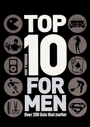 Top 10 For Men : Over 250 lists That Matter :