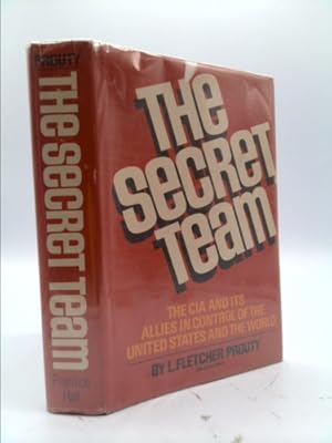 Seller image for The Secret Team: The CIA and Its Allies in Control of the United States and the World for sale by ThriftBooksVintage