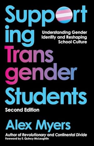 Image du vendeur pour Supporting Transgender Students : Understanding Gender Identity and Reshaping School Culture mis en vente par GreatBookPrices