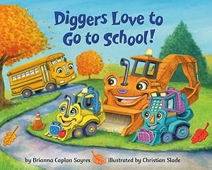 Imagen del vendedor de Diggers Love to Go to School! a la venta por GreatBookPrices