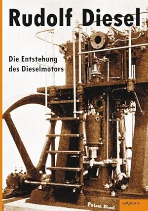 Bild des Verkufers fr Rudolf Diesel: Die Entstehung des Dieselmotors: Mit 83 Textfiguren Und 3 Tafeln zum Verkauf von Studibuch