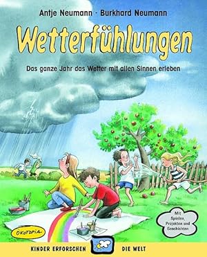 Bild des Verkufers fr Wetterfhlungen: Das ganze Jahr das Wetter mit allen Sinnen erleben (Kinder erforschen die Welt) zum Verkauf von Studibuch