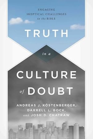 Seller image for Truth in a Culture of Doubt : Engaging Skeptical Challenges to the Bible for sale by GreatBookPrices