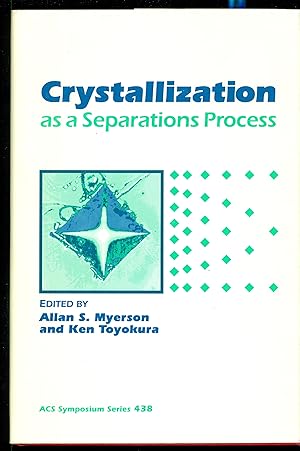 Seller image for Crystallization As a Separations Process (Acs Symposium Series) for sale by Don's Book Store