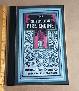 The Metropolitan Fire Engine (1902) Built by American Fire Engine Company Catalog : Reprint editi...